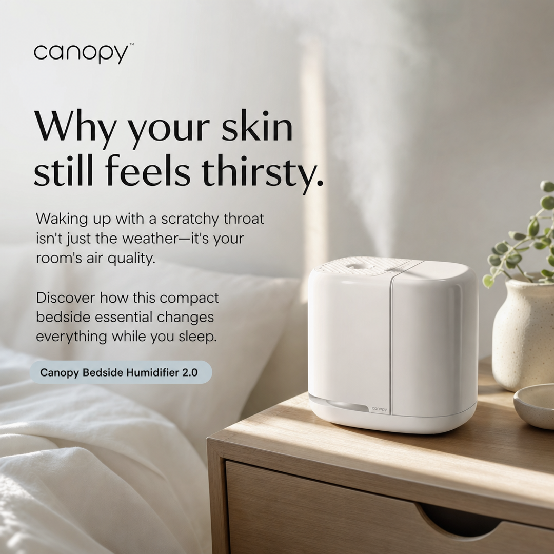 Canopy Bedside Humidifier 2.0 The Invisible Dryness Test (1:1)